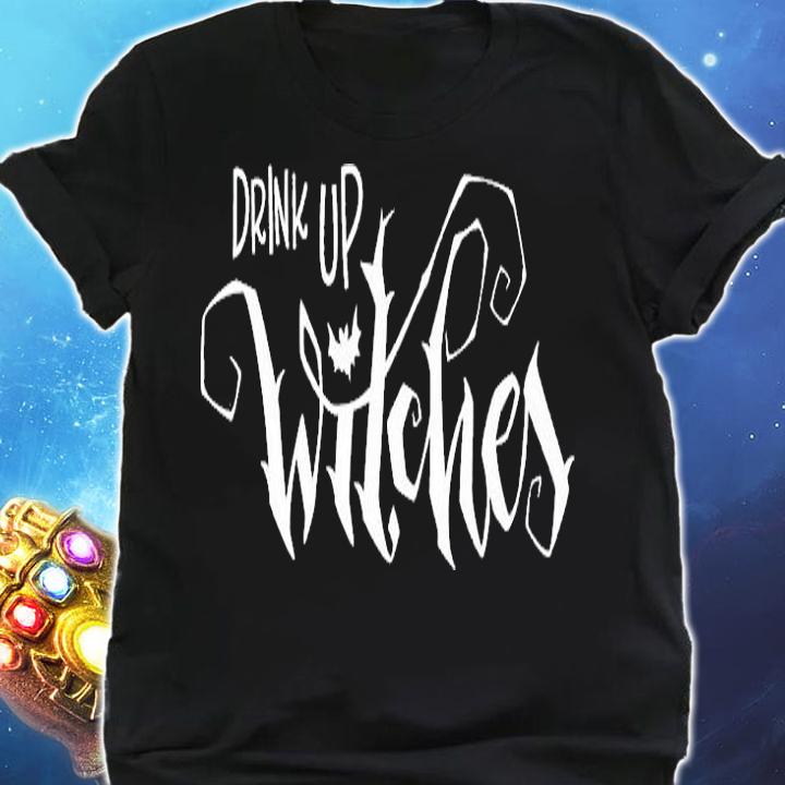 Drink Up Witches Quote For Halloween T-shirt shirt