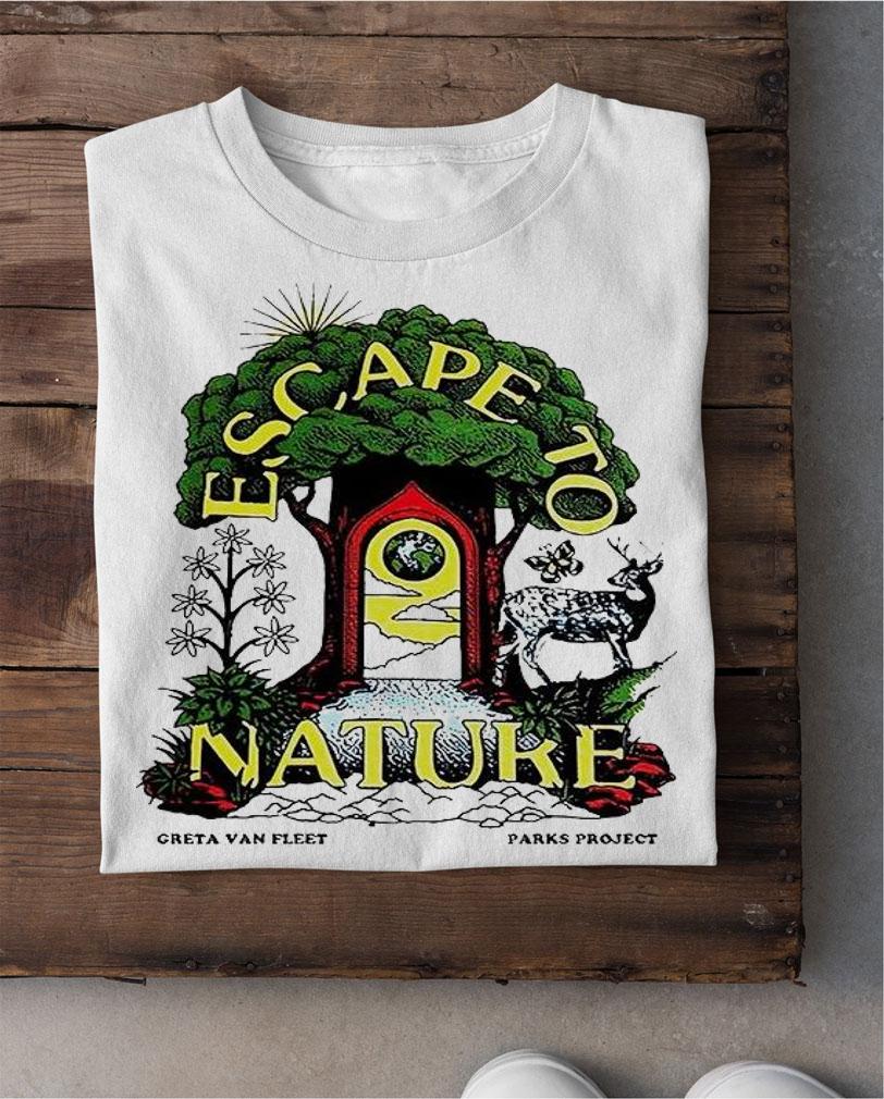 Escape To Nature Greta Van Fleet Parks Project T-shirt shirt