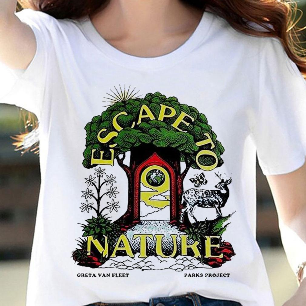 Escape To Nature Greta Van Fleet Parks Project T-shirt woman shirt