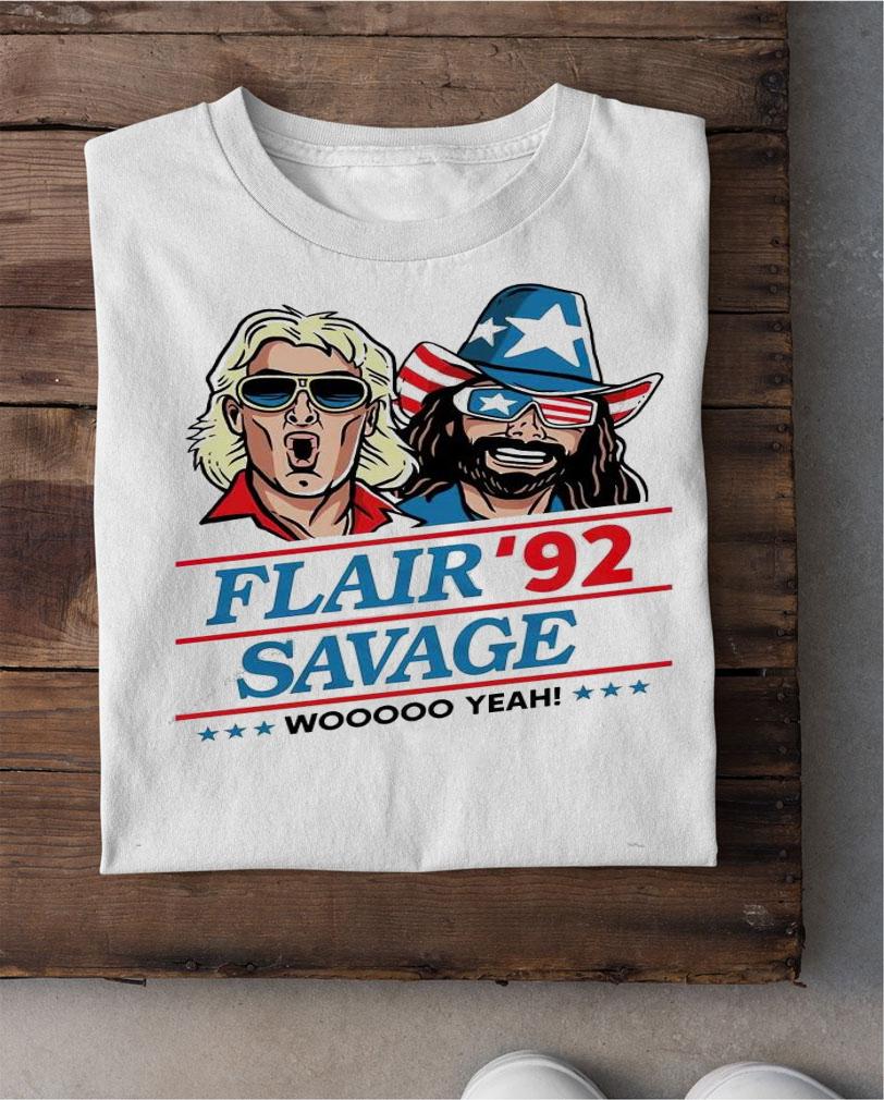 Flair Savage Woo Yeah t-shirt shirt