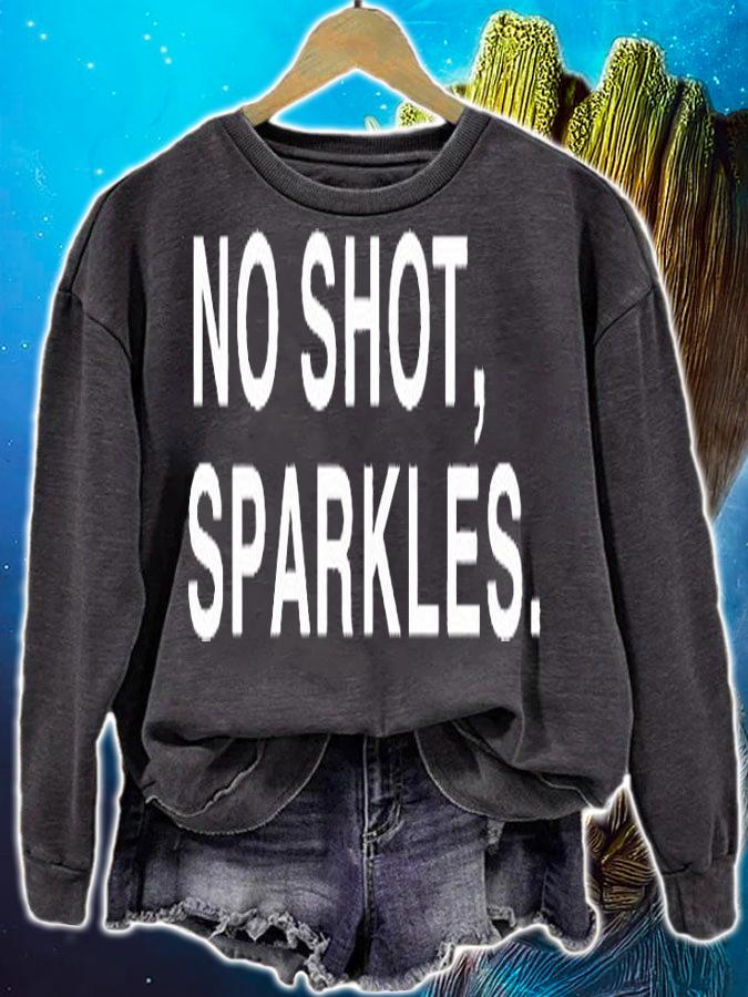 No shot sparkles T-shirt sweatshirt