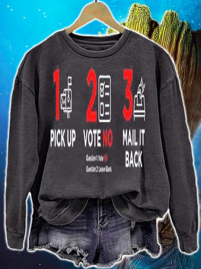 Pick Up Vote No Mail it Back T-shirt sweatshirt