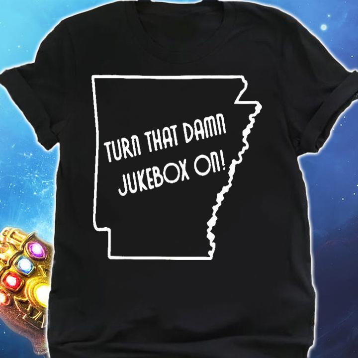 Sam Pittman Arkansas Razorbacks turn that damn jukebox on T-shirt shirt