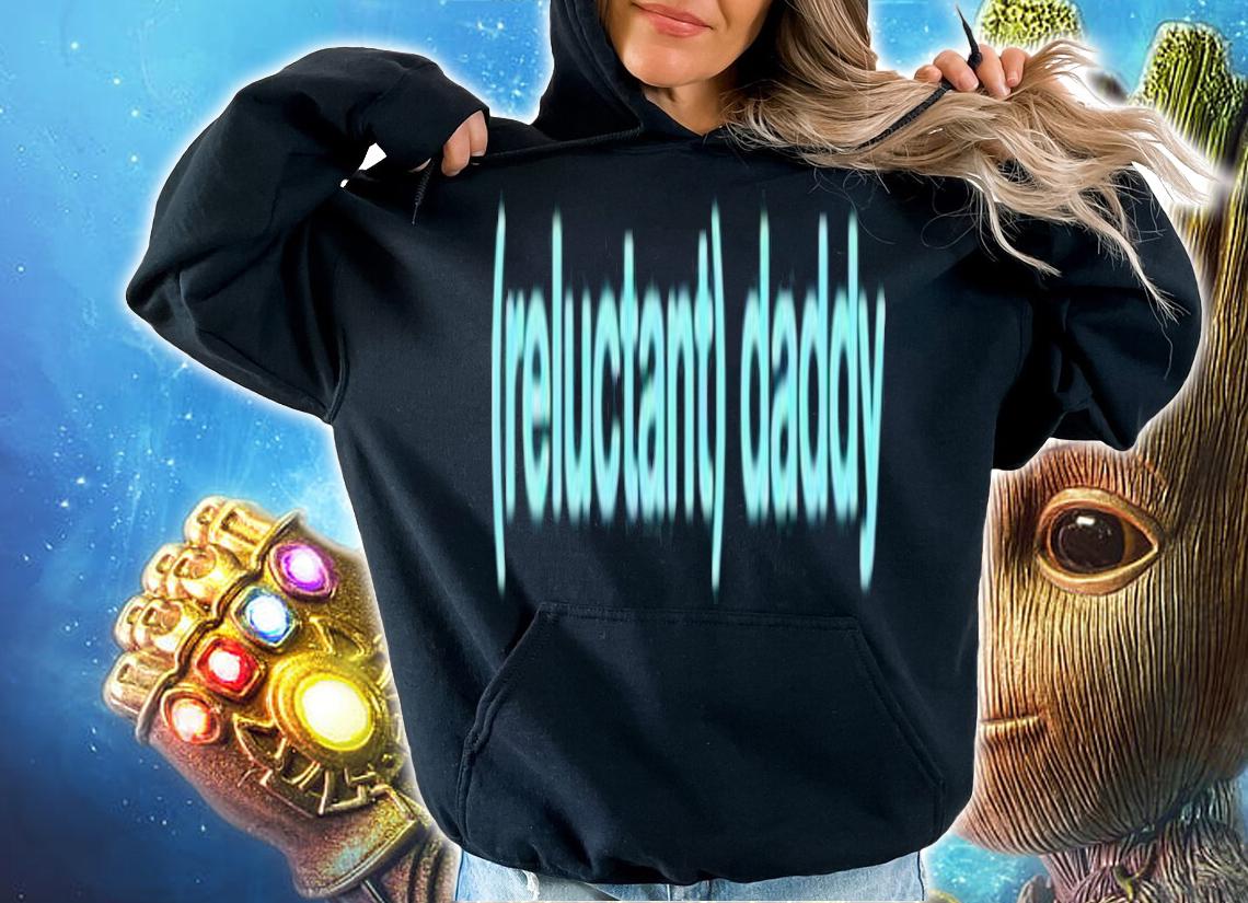 Wicked Naughty Reluctant Daddy shirt hoodie
