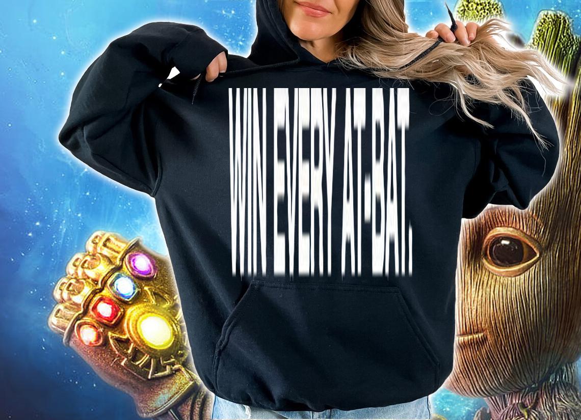 Win every At-Bat T-shirt hoodie