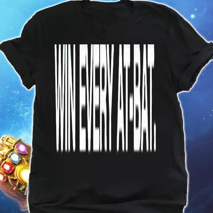Win every At-Bat T-shirt shirt