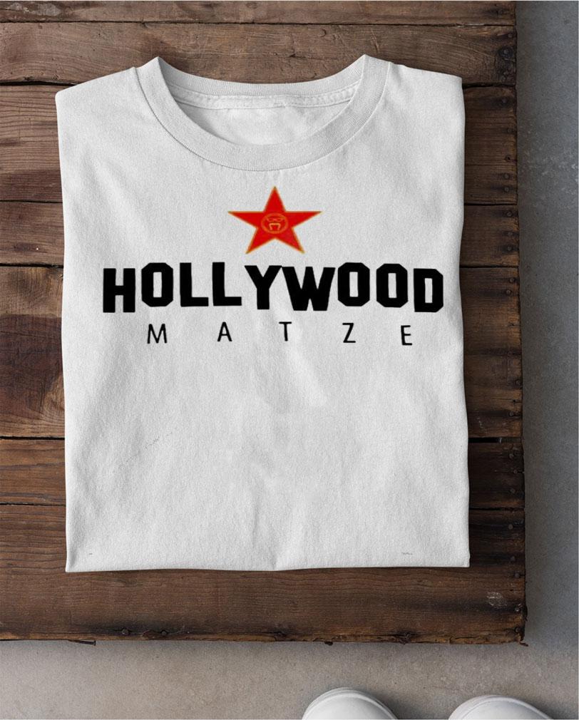 Hollywood Matze shirt, sweater hoodie and tank top shirt