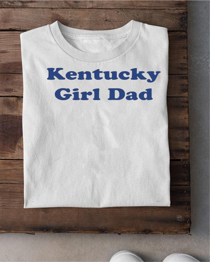 Kentucky girl dad shirt shirt