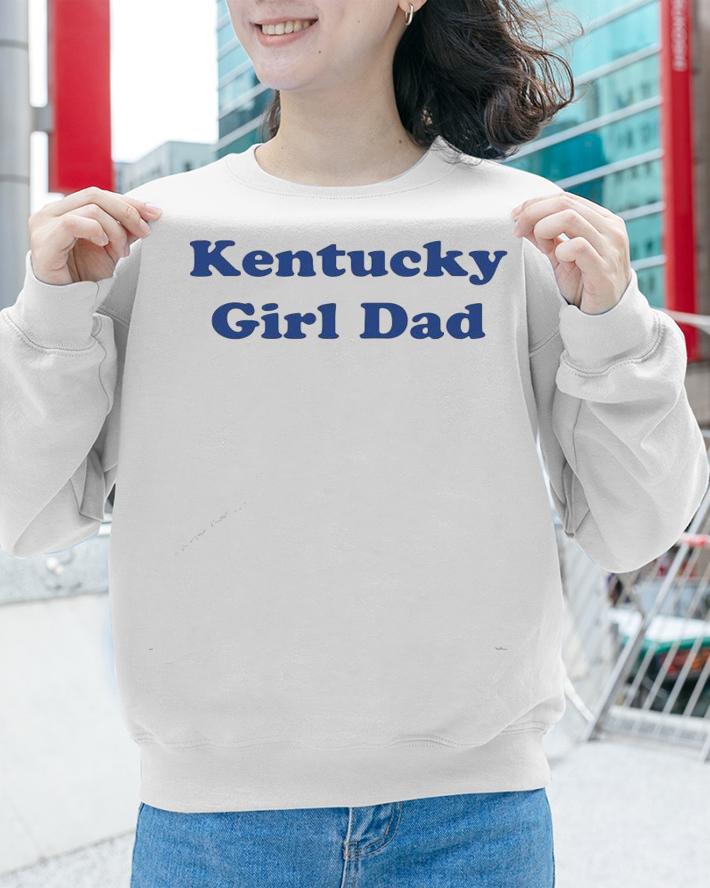 Kentucky girl dad shirt sweatshirt