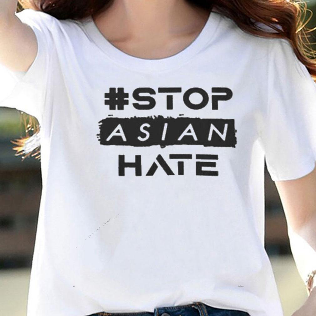 Stop Asian Hate Stop AAPI Hate shirt woman shirt