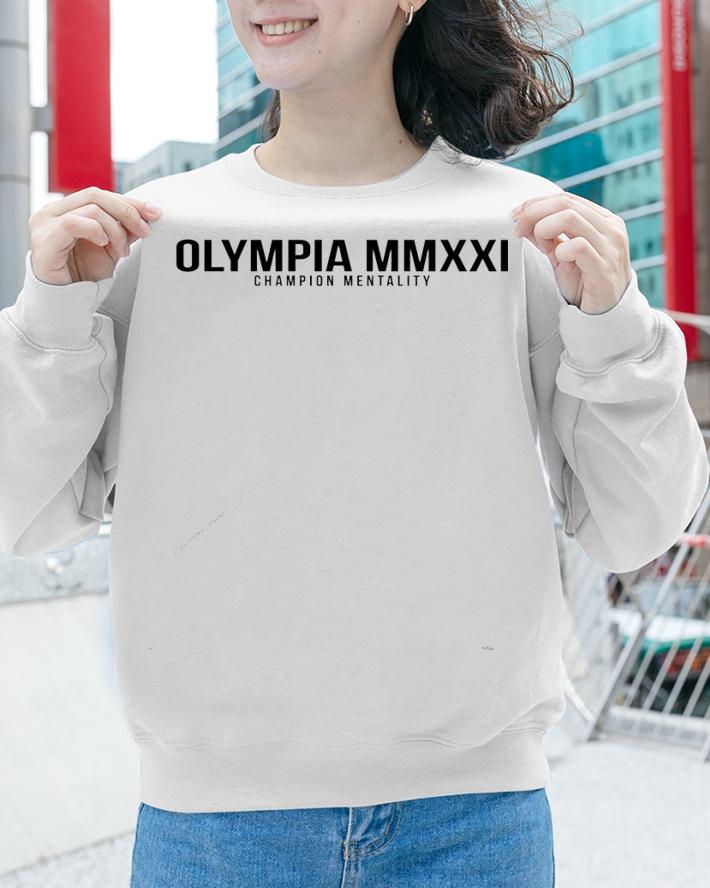 Chris Bumstead Olympia Mmxxi Champion Mentality shirt sweatshirt