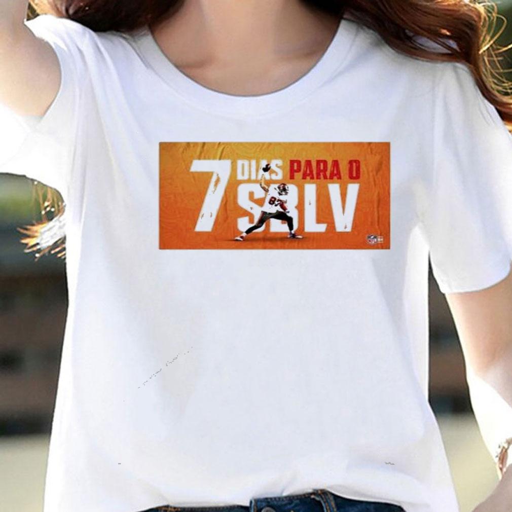 Rob Gronkowski Dias Para O 7 SBLV NFL 2021 shirt woman shirt