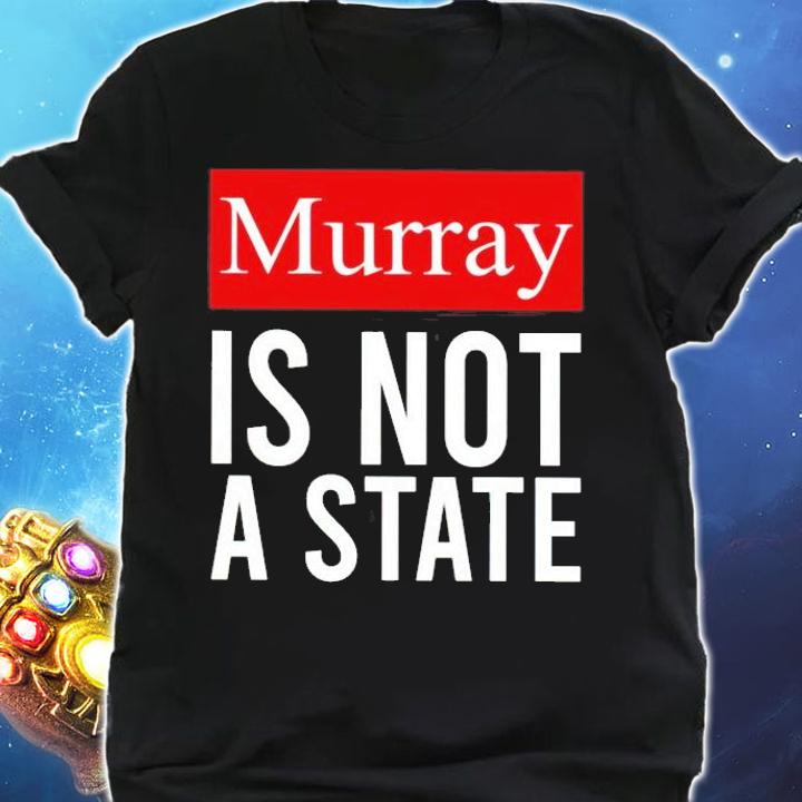 Murray is not a State shirt shirt