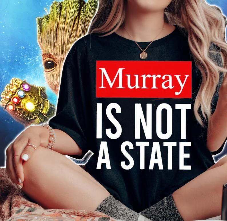 Murray is not a State shirt woman shirt
