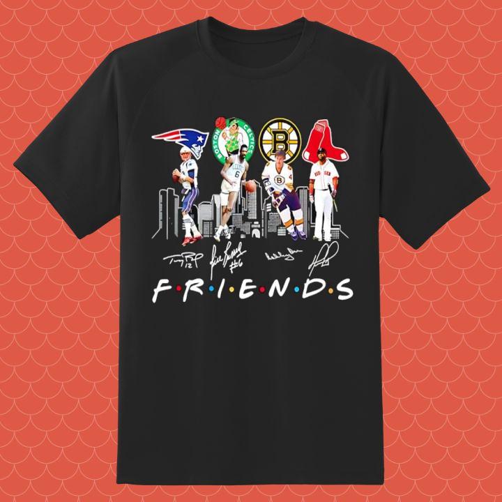 Friends Sports Teams Boston Bruins Celtics Red Sox Patriots Signature Shirt