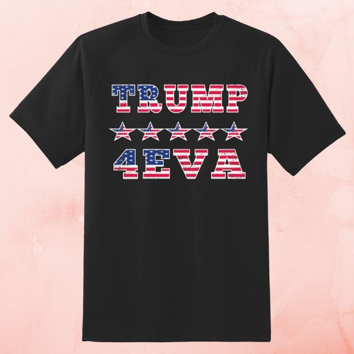 Donald Trump 4 Eva American Flag Trump Forever 2024 T-Shirt