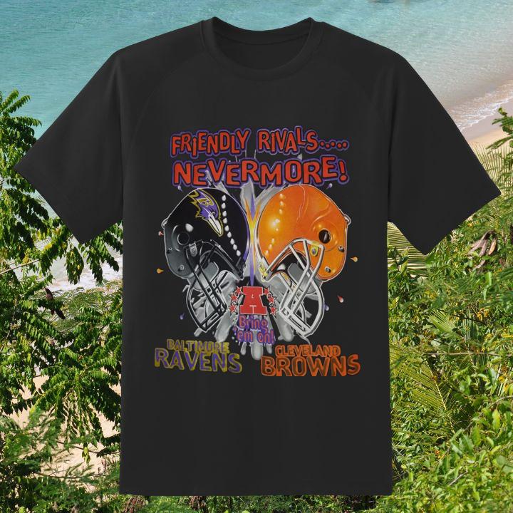 Cleveland Browns Vs. Baltimore Ravens Friendly Rivals Never More T-Shirt