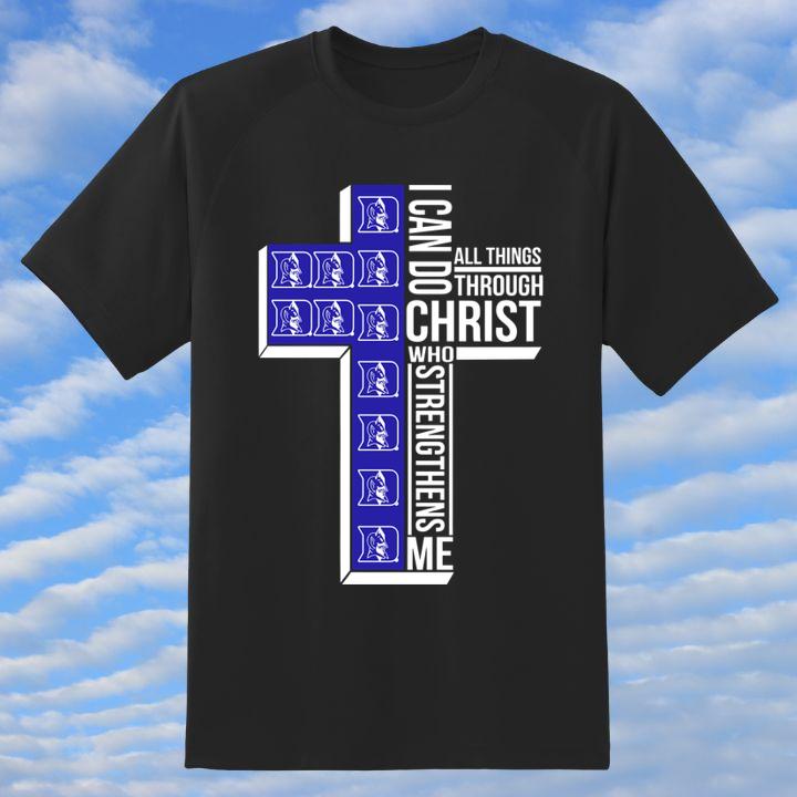 Duke Blue Devils I Can Do All Things Through Christ Who Strengthens Me 2024 Cross Shirt