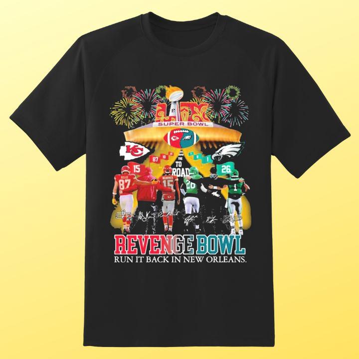 Revenge Bowl Run It Back In New Orleans Chiefs Vs Eagles Super Bowl T-Shirt