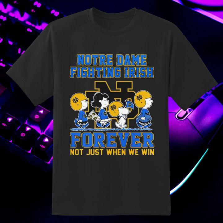 Peanuts Snoopy Notre Dame Fighting Irish Forever Not Just When We Win Shirt