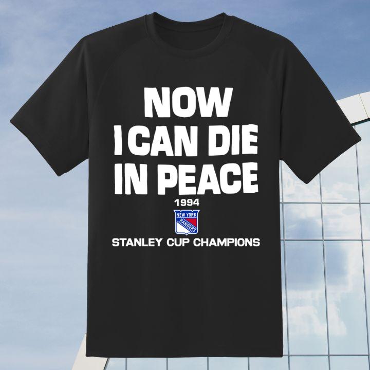 Rangers 1994 Stanley Cup Shirt: Now I Can Die In Peace - Shop Now!