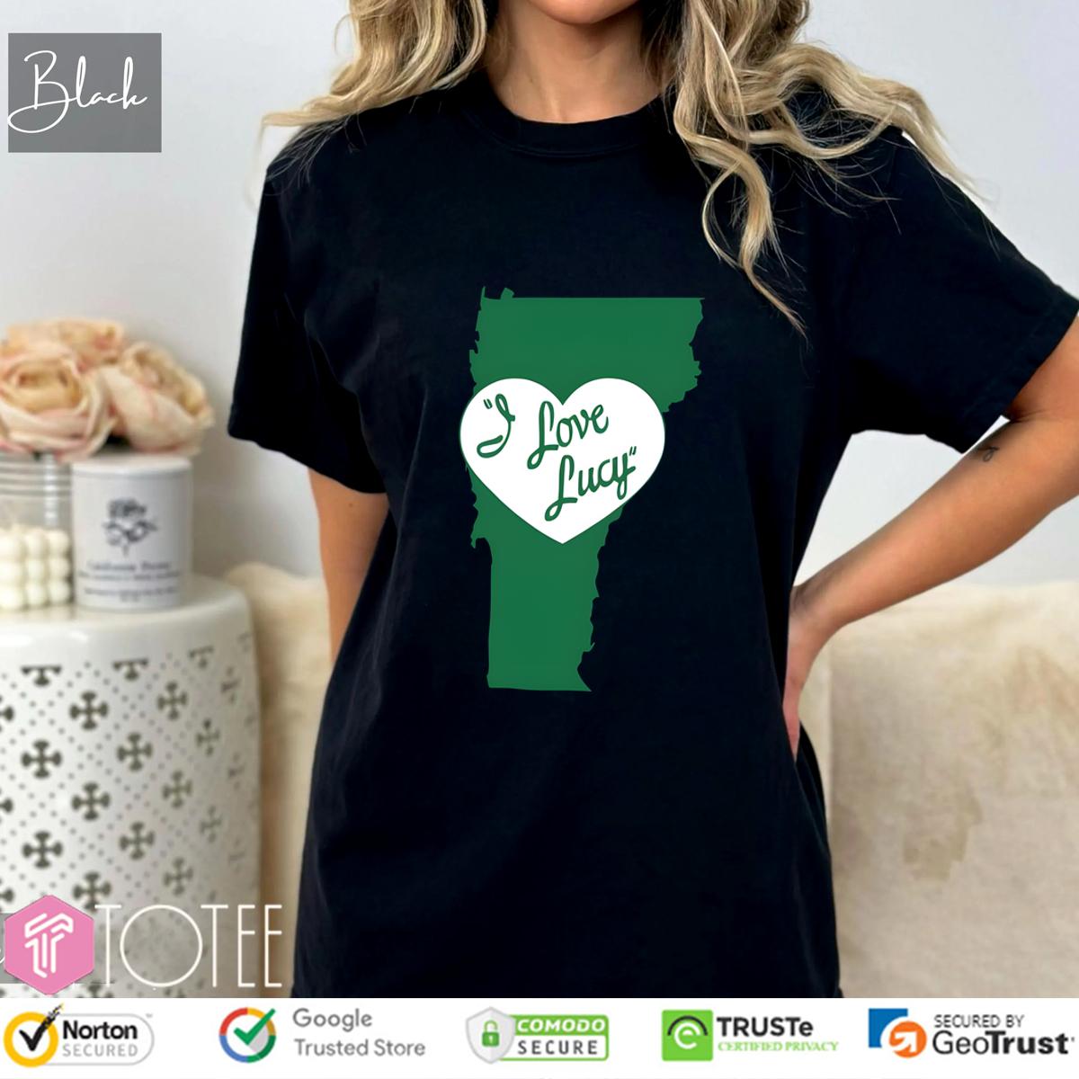 Vermont For Good I Love Lucy Welch Shirt - Shop Now & Support Local!