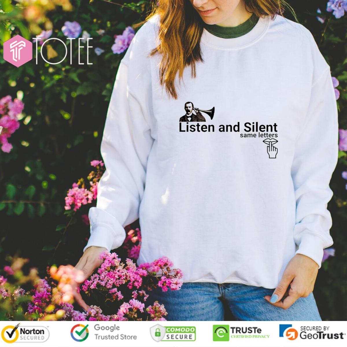 Listen And Silent Same Letters sweatshirt