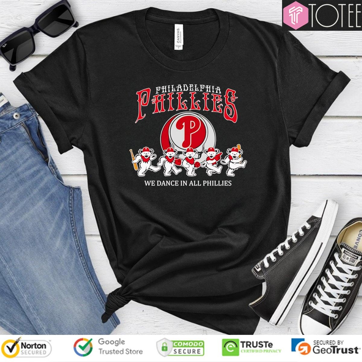 We Dance In All Phillies Grateful Dead Philadelphia Phillies Baseball T-shirt