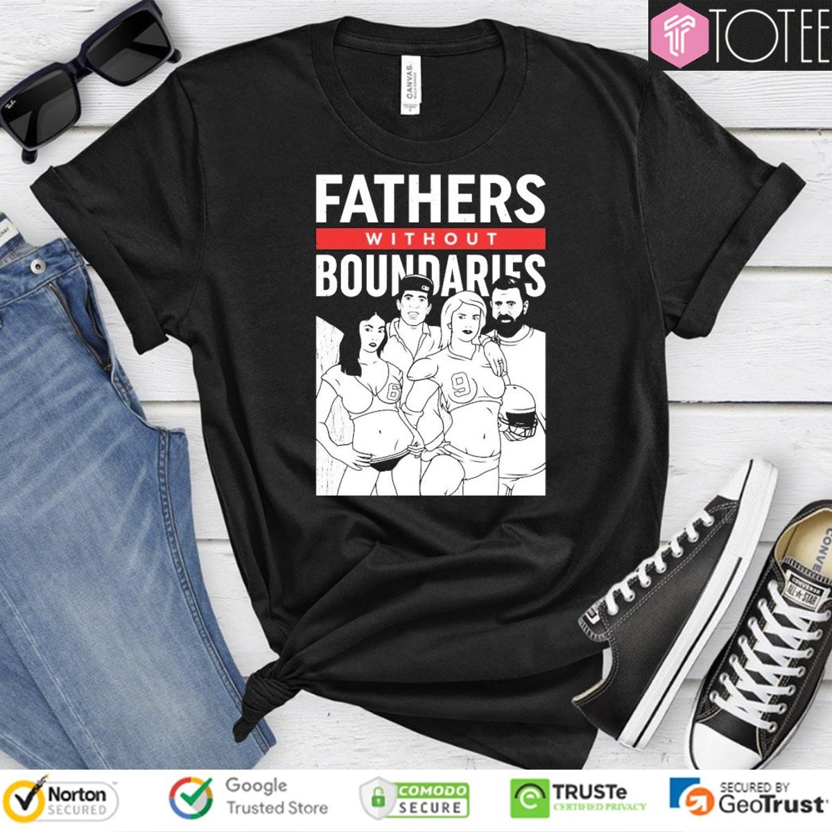 Fathers Without Boundaries T-shirt