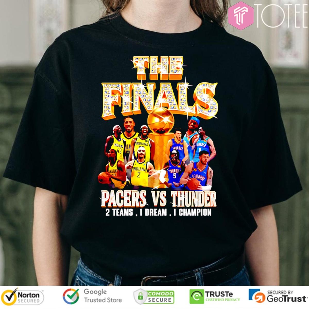 The Finals Pacers Vs Thunder Nba 2 Teams 1 Dream 1 Champion T-shirt