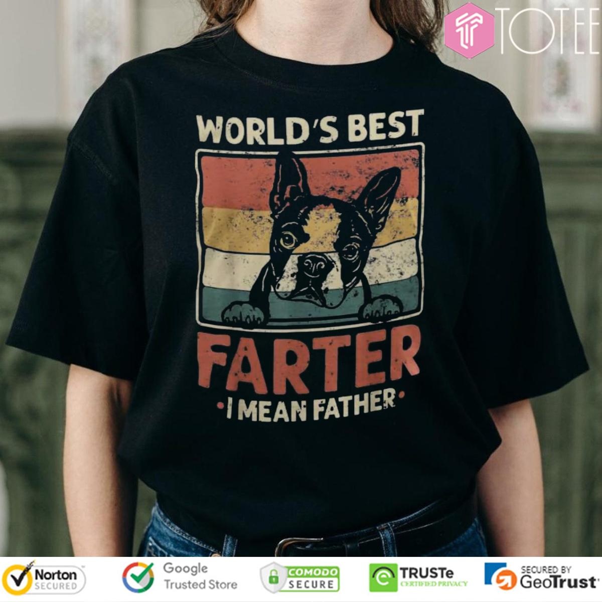 Worlds Best Farter I Mean Father Boston Terrier Fathers Day Vintage T-shirt