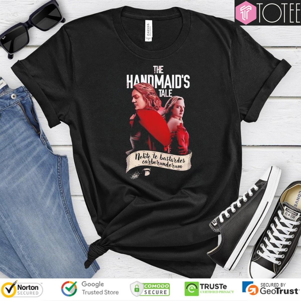 The Handmaids Tale Nolite Te Bastardes Carborundorum T-shirt