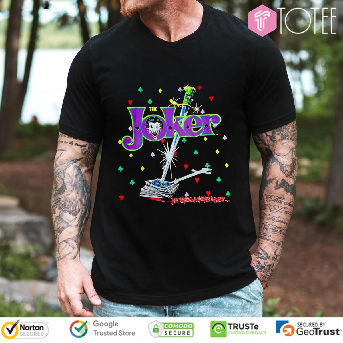 The Joker He Who Laughs Last T-shirt