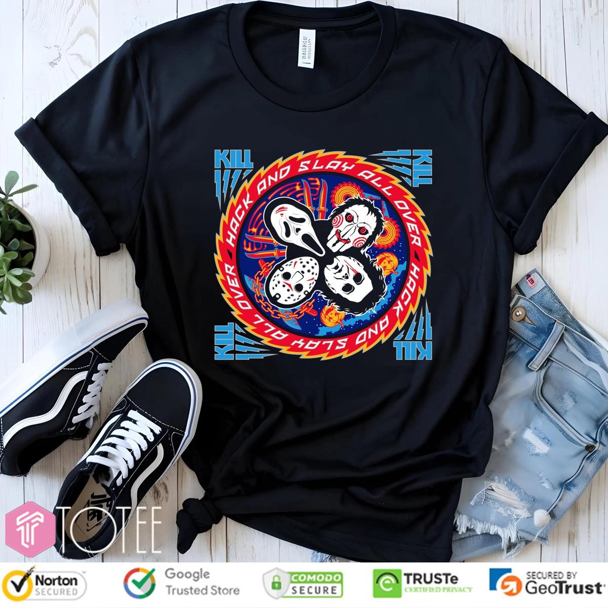 Hack And Slay All Over Horror Villains Kill Kiss Of Death T-shirt
