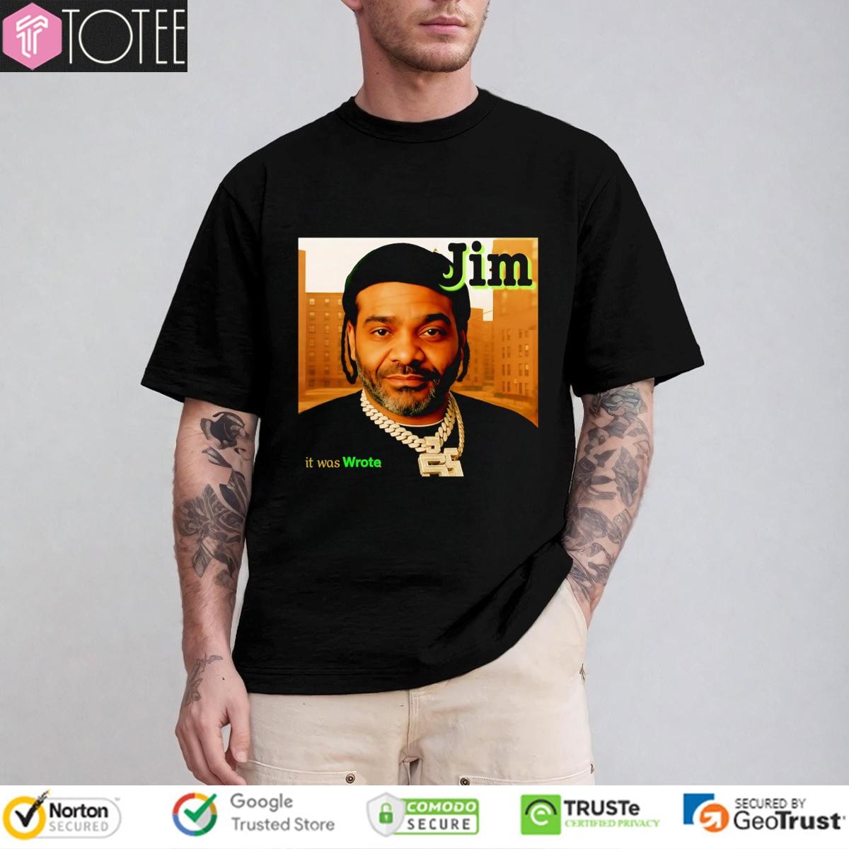 It Was Wrote Jim Meme T-shirt