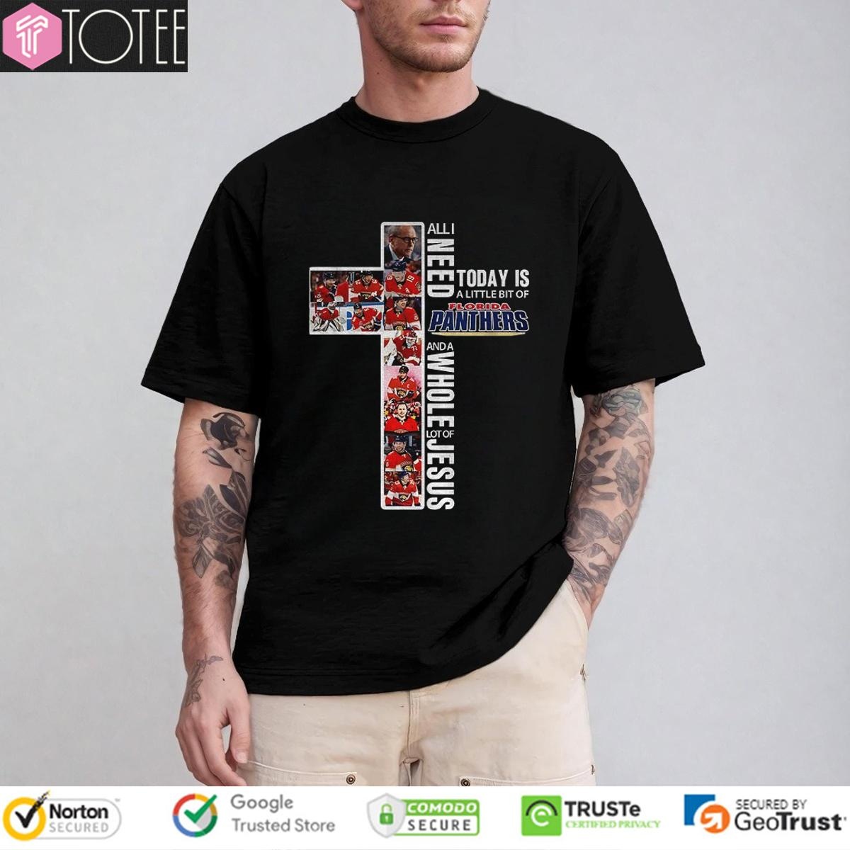 Cross All I Need Today Is A Little Bit Of Florida Panthers Hockey And Jesus T-shirt