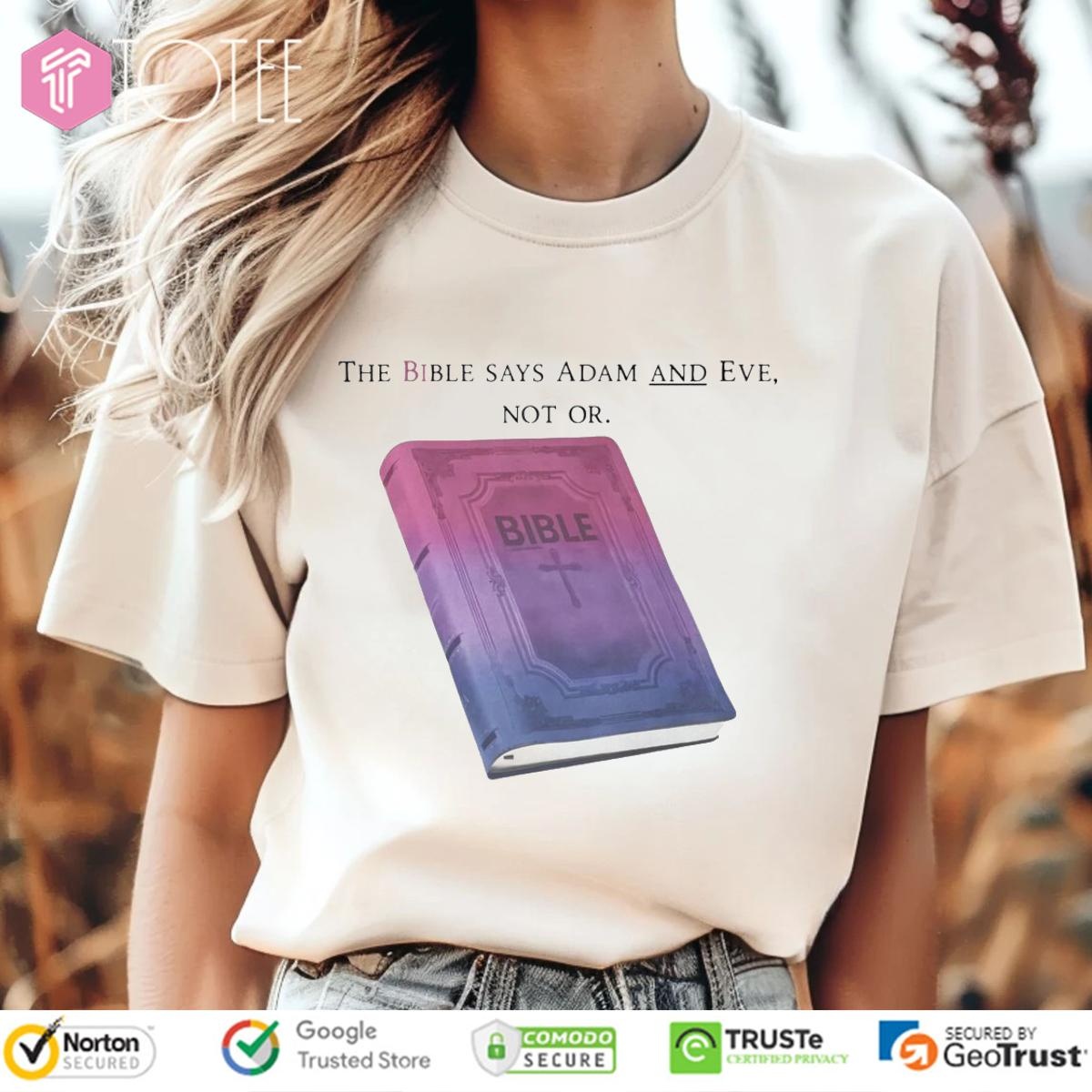 The Bible Says Adam And Eve Not Or T-shirt